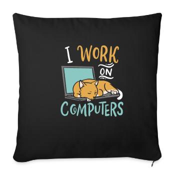 I Work on Computers Cat IT Developer Shirt - Sofa pillowcase 17,3'' x 17,3'' (45 x 45 cm) - black - Front