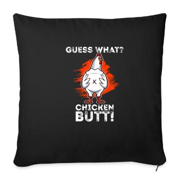 Guess What Chicken Butt - Sofa pillowcase 17,3'' x 17,3'' (45 x 45 cm) - black - Front