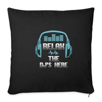 Relax the DJ is here - Sofa pillowcase 17,3'' x 17,3'' (45 x 45 cm) - black - Front