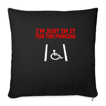 At Just In It For The Handicapped Parking - Sofa pillowcase 17,3'' x 17,3'' (45 x 45 cm) - black - Front