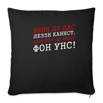WENN DU DAS LESEN KANNST Russland Russisch Kyrill - Sofakissenbezug 45 x 45 cm - Schwarz - Vorne