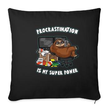 PROCRASTINATION Is My Super Power Faules Faultier - Sofakissenbezug 45 x 45 cm - Schwarz - Vorne