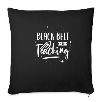 Black Belt in Teaching Funny teacher - Sofa pillowcase 17,3'' x 17,3'' (45 x 45 cm) - black - Front