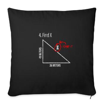 Find X, I Found It Mathematik Witz Mathe Witz - Sofakissenbezug 45 x 45 cm - Schwarz - Vorne