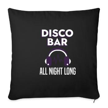Disco Bar All Night Long Festival Night Dance Party - Sofa pillowcase 17,3'' x 17,3'' (45 x 45 cm) - black - Front