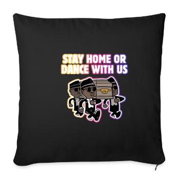 cercueil danse mème Rester à la maison ou danser avec - Housse de coussin décorative 45 x 45 cm - noir - Devant