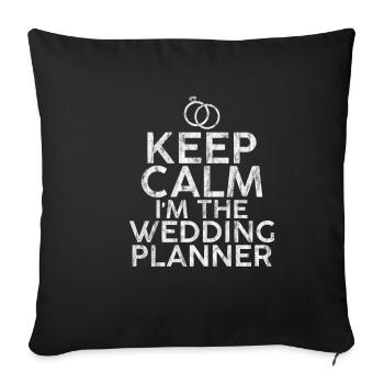 Keep Calm, I'm The Wedding Planner - Sofakissenbezug 45 x 45 cm - Schwarz - Vorne