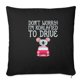 Don't Worry! I'm Koalafied To Drive 4 - Sofa pillowcase 17,3'' x 17,3'' (45 x 45 cm) - black - Front