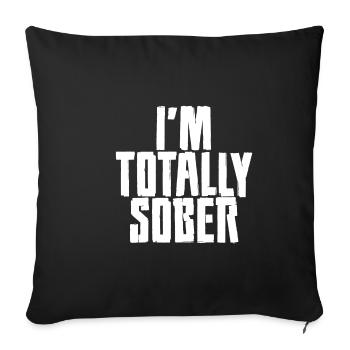 I'm Totally Sober - Sofa pillowcase 17,3'' x 17,3'' (45 x 45 cm) - black - Front