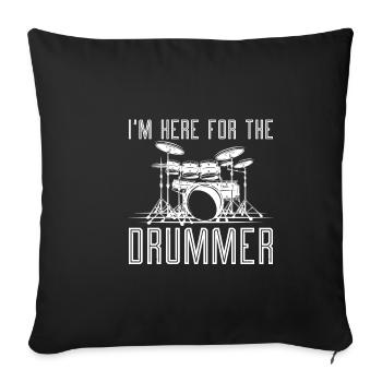 I'm Here For The Drummer - Sofa pillowcase 17,3'' x 17,3'' (45 x 45 cm) - black - Front