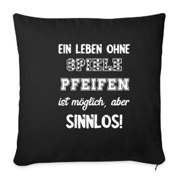 Schiedsrichter Spruch Schiri Sport Spiele Pfeifen - Sofakissenbezug 45 x 45 cm - Schwarz - Vorne