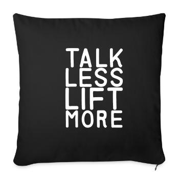 Talk Less Lift More 7 - Sofa pillowcase 17,3'' x 17,3'' (45 x 45 cm) - black - Front
