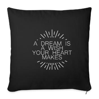 A Dream Is A Wish Your Heart Makes 5 - Sofa pillowcase 17,3'' x 17,3'' (45 x 45 cm) - black - Front