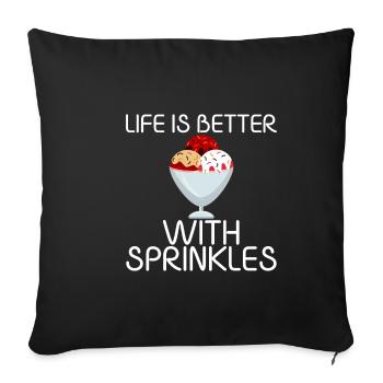 La vie est meilleure avec des saupoudrages 14 - Housse de coussin décorative 45 x 45 cm - noir - Devant