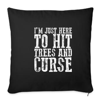 Je suis juste là pour frapper les arbres et maudire 2 - Housse de coussin décorative 45 x 45 cm - noir - Devant