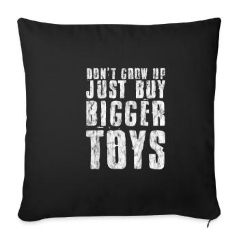 Ne grandissez pas, achetez simplement de plus gros jouets 3 - Housse de coussin décorative 45 x 45 cm - noir - Devant