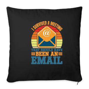 I Survived Another Meeting 10 - Sofa pillowcase 17,3'' x 17,3'' (45 x 45 cm) - black - Front