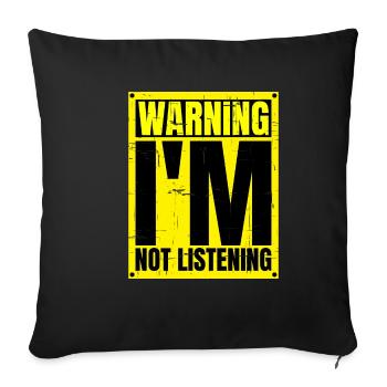 Warning I'm Not Listening 24 - Sofa pillowcase 17,3'' x 17,3'' (45 x 45 cm) - black - Front
