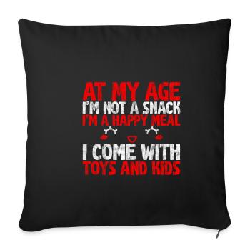 At My Age I'm Not A Snack, I'm A Happy Meal 3 - Sofa pillowcase 17,3'' x 17,3'' (45 x 45 cm) - black - Front