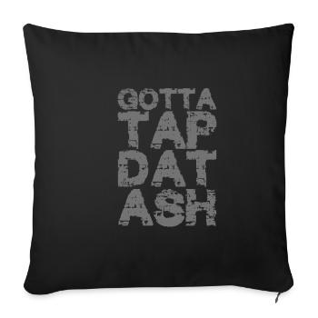 Gotta Tap Dat Ash 2 - Housse de coussin décorative 45 x 45 cm - noir - Devant