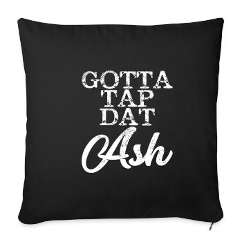 Gotta Tap Dat Ash 4 - Housse de coussin décorative 45 x 45 cm - noir - Devant