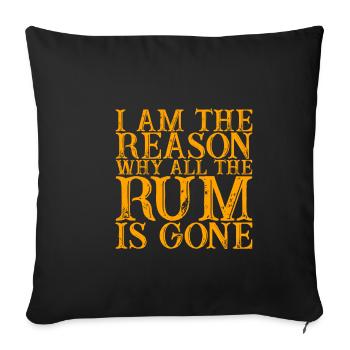 I Am The Reason Why All The Rum Is Gone 3 - Sofa pillowcase 17,3'' x 17,3'' (45 x 45 cm) - black - Front