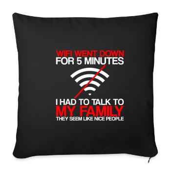 Wifi Went Down For 5 Minutes 2 - Sofa pillowcase 17,3'' x 17,3'' (45 x 45 cm) - black - Front