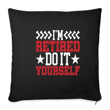 Je suis à la retraite, faites-le vous-même 7 - Housse de coussin décorative 45 x 45 cm - noir - Devant