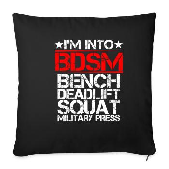I'm Into BDSM Bench Squat Deadlift Military Press9 - Sofakissenbezug 45 x 45 cm - Schwarz - Vorne