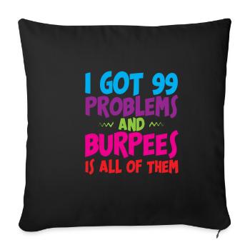 J’ai eu 99 problèmes et burpees est tous 3 - Housse de coussin décorative 45 x 45 cm - noir - Devant