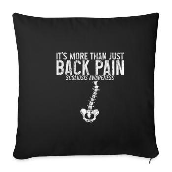 It's More Than Just Back Pain, Scoliosis Awareness - Sofa pillowcase 17,3'' x 17,3'' (45 x 45 cm) - black - Front