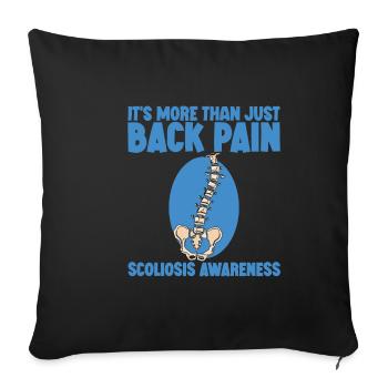 Its More Than Just Back Pain, Scoliosis Awareness2 - Sofakissenbezug 45 x 45 cm - Schwarz - Vorne