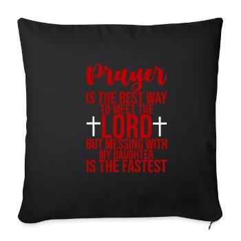 Prayer is the best way to meet the Lord 3 - Sofa pillowcase 17,3'' x 17,3'' (45 x 45 cm) - black - Front