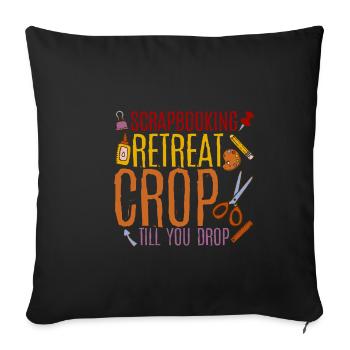 Scrapbooking Retreat Crop Till You Drop 4 - Sofakissenbezug 45 x 45 cm - Schwarz - Vorne