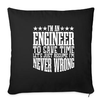 m An Engineer, Let's Just Assume Im Never Wrong2 - Sofa pillowcase 17,3'' x 17,3'' (45 x 45 cm) - black - Front