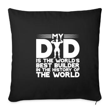 My Dad Is The World's Best Builder 1 - Sofa pillowcase 17,3'' x 17,3'' (45 x 45 cm) - black - Front