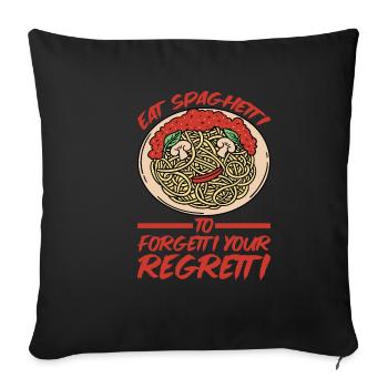 Eat Spaghetti To Forgetti Your Regretti 5 - Sofakissenbezug 45 x 45 cm - Schwarz - Vorne