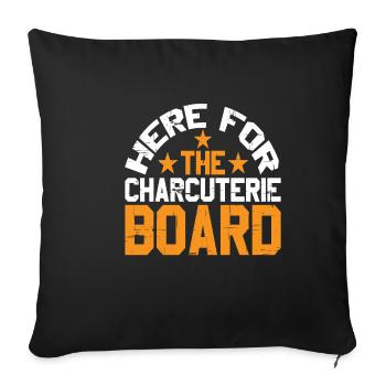 Here For The Charcuterie Board 6 - Sofa pillowcase 17,3'' x 17,3'' (45 x 45 cm) - black - Front