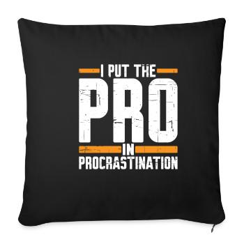 I Put The Pro In Procrastination 5 - Sofakissenbezug 45 x 45 cm - Schwarz - Vorne