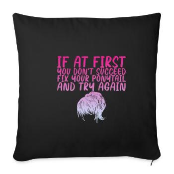 Si au début vous ne réussissez pas, réparez votre queue de cheval 3 - Housse de coussin décorative 45 x 45 cm - noir - Devant
