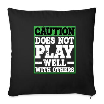 Caution, does not play well with others 31 - Sofa pillowcase 17,3'' x 17,3'' (45 x 45 cm) - black - Front