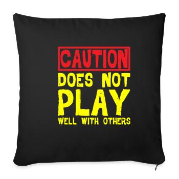 Caution, does not play well with others 32 - Sofa pillowcase 17,3'' x 17,3'' (45 x 45 cm) - black - Front