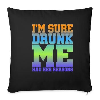 Je suis sûr que Drunk Me avait ses raisons 11 - Housse de coussin décorative 45 x 45 cm - noir - Devant