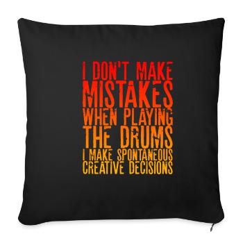 I Don't Make Mistakes When Playing The Drums 2 - Sofakissenbezug 45 x 45 cm - Schwarz - Vorne