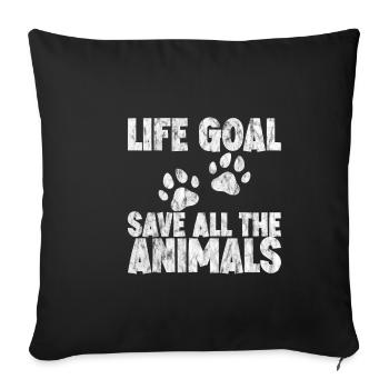 Life Goal, Save All The Animals - Sofa pillowcase 17,3'' x 17,3'' (45 x 45 cm) - black - Front