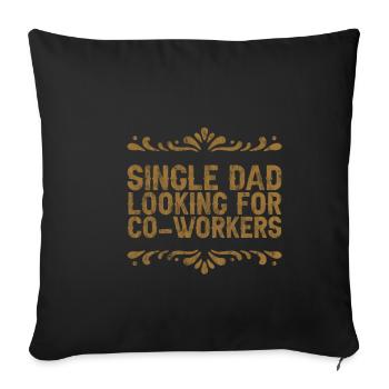 Single Dad Looking For Co-workers - Sofa pillowcase 17,3'' x 17,3'' (45 x 45 cm) - black - Front