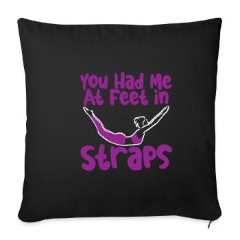 You Had Me At Feet In Straps 2 - Sofakissenbezug 45 x 45 cm - Schwarz - Vorne