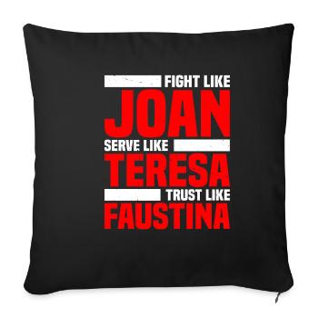 Fight Like Joan Serve Like Teresa - Sofa pillowcase 17,3'' x 17,3'' (45 x 45 cm) - black - Front