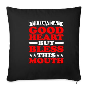 J’ai un bon cœur mais bénis cette bouche - Housse de coussin décorative 45 x 45 cm - noir - Devant