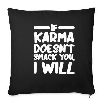 If Karma Doesn't Smack You, I Will - Sofakissenbezug 45 x 45 cm - Schwarz - Vorne